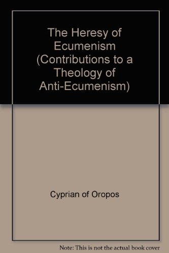 Beispielbild fr The Panheresy of Ecumenism (Second edition) Monographic Supplement Series Number VIII zum Verkauf von Eighth Day Books, LLC