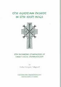 Egyptian Desert in the Irish Bogs : The Byzantine Character of Early Celtic Monasticism