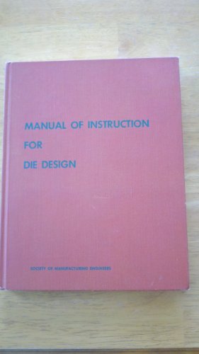 Stock image for Manual of Instruction for Die Design for sale by ThriftBooks-Atlanta