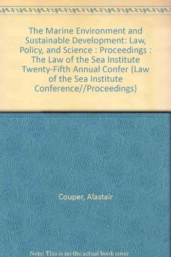 Stock image for The Marine Environment and Sustainable Development: Law, Policy, and Science : Proceedings : The Law of the Sea Institute Twenty-Fifth Annual Confer (LAW OF THE SEA INSTITUTE CONFERENCE//PROCEEDINGS) for sale by Zubal-Books, Since 1961