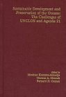 Stock image for Sustainable development and preservation of the oceans : the challenges of UNCLOS and Agenda 21 : proceedings, the Law of the Sea Institute twenty-ninth annual conference, Denpasar, Bali, Indonesia, June 19 - 22, 1995. for sale by Kloof Booksellers & Scientia Verlag