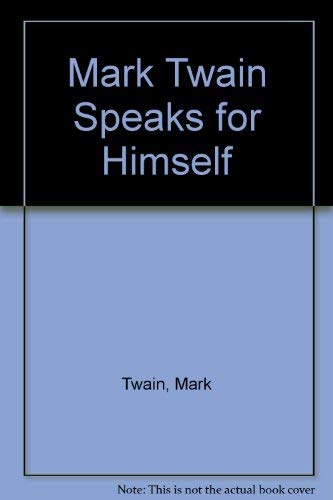 Stock image for Mark Twain Speaks for Himself for sale by Better World Books: West