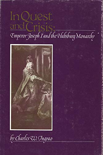 Imagen de archivo de In Quest and Crisis: Emperor Joseph I and the Habsburg Monarchy (Central European Studies) a la venta por Jenson Books Inc