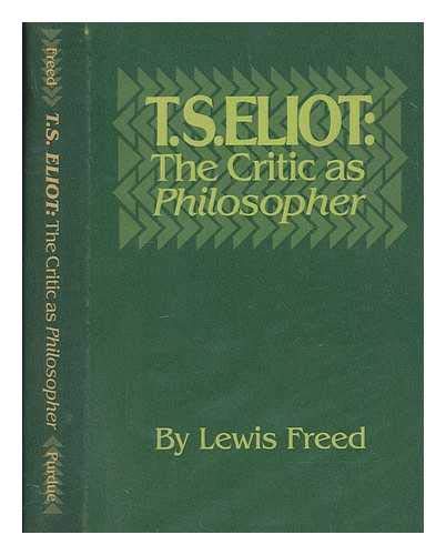 Imagen de archivo de T. S. Eliot : The Critic As Philosopher a la venta por Better World Books