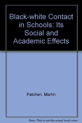 Beispielbild fr Black-White Contact in Schools: Its Social and Academic Effects zum Verkauf von austin books and more