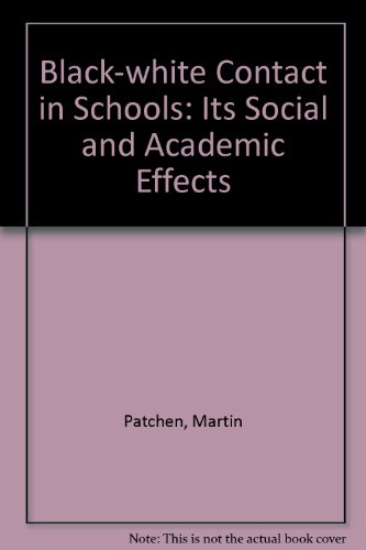 Beispielbild fr Black-White Contact in Schools : Its Social and Academic Effects zum Verkauf von Better World Books Ltd
