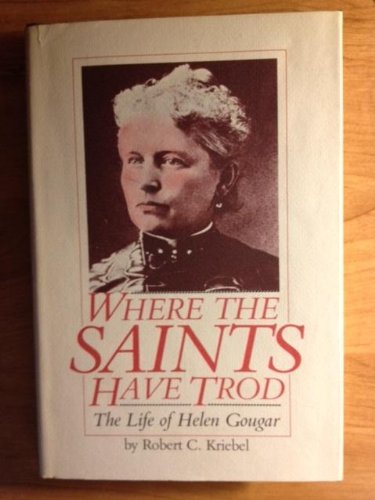 9780911198737: Where the Saints Have Trod: The Life of Helen Gougar