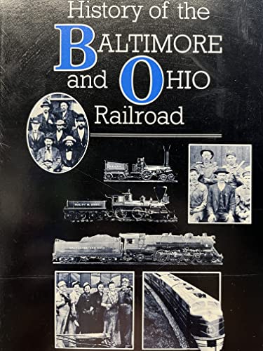 9780911198812: History of the Baltimore and Ohio Railroad