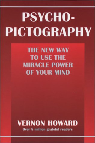 Stock image for Psycho-Pictography: The New Way to Use the Miracle Power of Your Mind for sale by HPB-Emerald