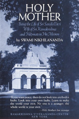 Beispielbild fr Holy Mother : Being the Life of Sri Sarada Devi, Wife of Sri Ramakrishna and Helpmate in His Mission zum Verkauf von Books From California