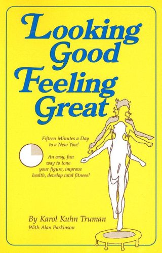 Imagen de archivo de Looking Good Feeling Great: Fifteen Minutes a Day to a New You! a la venta por Reliant Bookstore