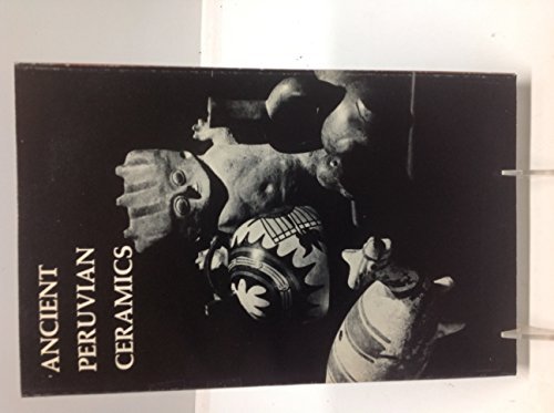 Stock image for Ancient Peruvian Ceramics from the Kehl and Nena Markley Collection: Exhibition Catalog for sale by Midtown Scholar Bookstore
