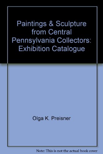 Stock image for Paintings & Sculpture from Central Pennsylvania Collectors Exhibition Catalogue for sale by Liberty Book Shop