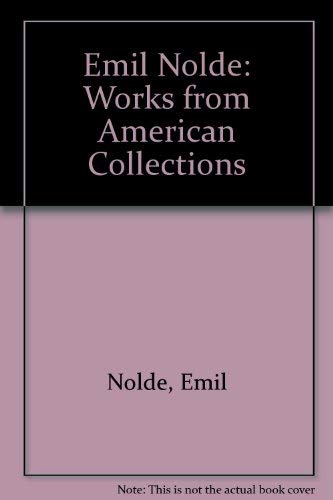 Beispielbild fr Emil Nolde: Works from American Collections zum Verkauf von Arundel Books