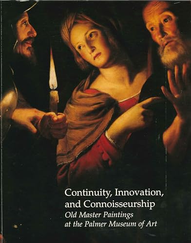 9780911209563: Continuity, Innovation, and Connoisseurship: Old Master Paintings at the Palmer Museum of Art