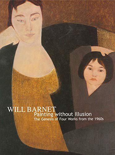 Beispielbild fr Will Barnet (Painting Without Illusion. The Genesis of Four Works from the 1960s) zum Verkauf von My Dead Aunt's Books