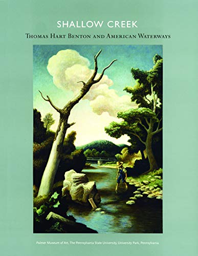 Beispielbild fr Shallow Creek: Thomas Hart Benton and American Waterways zum Verkauf von More Than Words