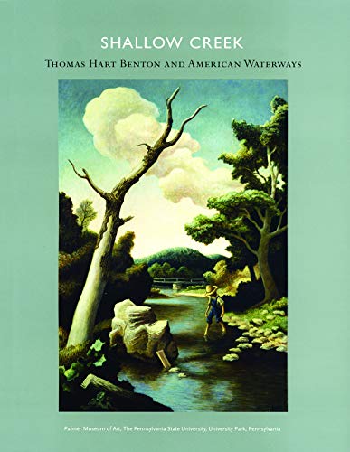 Stock image for Shallow Creek: Thomas Hart Benton and American Waterways for sale by More Than Words