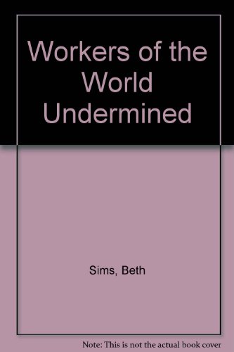 9780911213348: Workers of the World Undermined