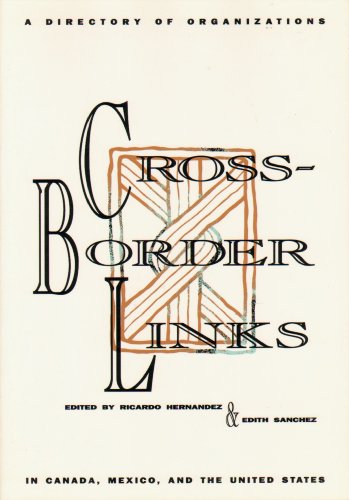 Imagen de archivo de Cross-Border Links: A Directory of Organizations in Canada, Mexico, and the United States a la venta por WorldofBooks