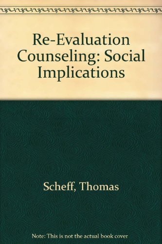 Re-Evaluation Counseling: Social Implications (9780911214482) by Scheff, Thomas