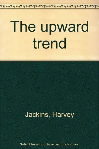 9780911214574: The upward trend [Paperback] by Jackins, Harvey