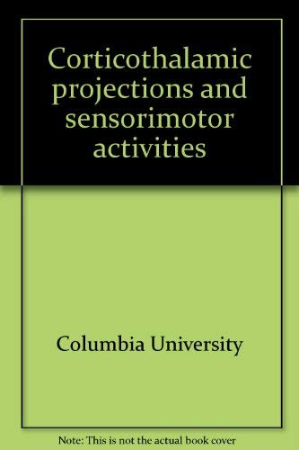 Stock image for Corticothalamic Projections and Sensorimotor Activities for sale by Better World Books