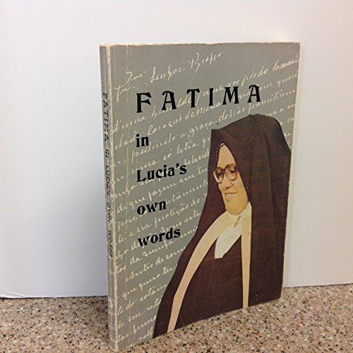 9780911218107: FATIMA IN LUCIA'S OWN WORDS: Sister Lucia's Memoirs.