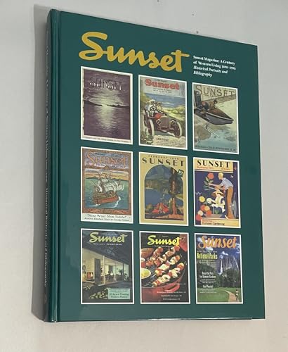 9780911221176: Sunset Magazine, a Century of Western Living, 1898-1998 : Historical Portraits and a Chronological Bibliography of Selected Topics