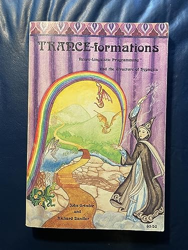 Imagen de archivo de Trance-Formations: Neuro-Linguistic Programming and the Structure of Hypnosis a la venta por BooksRun