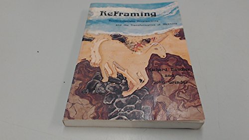 Beispielbild fr Reframing : Neuro-Linguistic Programming and the Transformation of Meaning zum Verkauf von Better World Books