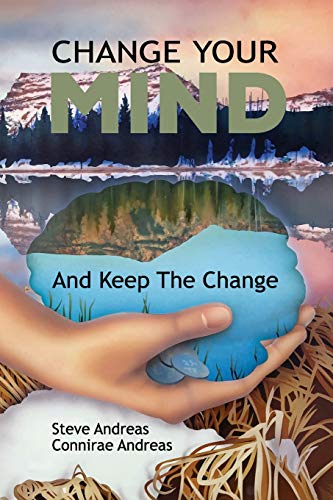 Stock image for Change Your Mind?and Keep the Change: Advanced NLP Submodalities Interventions for sale by SecondSale