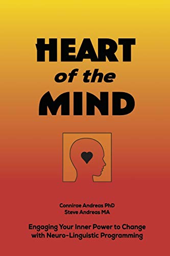 Imagen de archivo de Heart of the Mind: Engaging Your Inner Power to Change with Neuro-Linguistic Programming a la venta por ZBK Books
