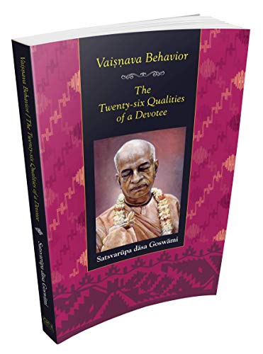 VAISNAVA BEHAVIOR THE TWENTY-SIX QUALITIES OF A DEVOTEE