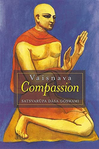 Vaisnava Compassion (9780911233254) by Satsvarupa Dasa Goswami