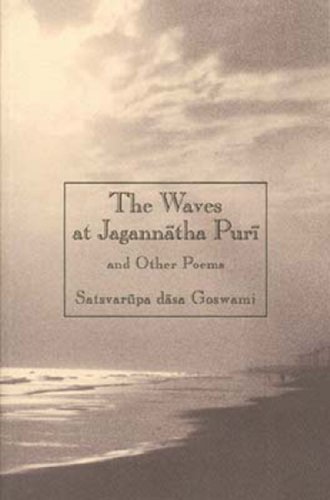 The Waves at Jagannatha Puri and Other Poems (9780911233308) by SatsvarÅ«pa DÄsa Goswami