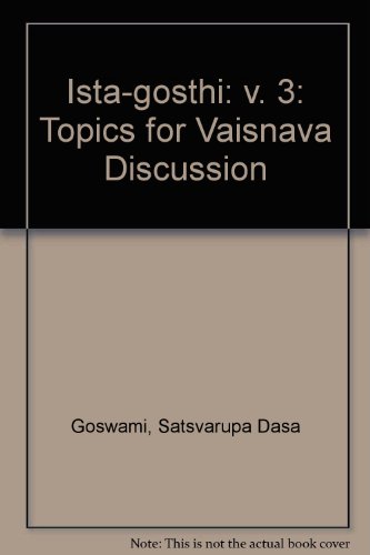 Ista-Gosthi: Topics for Vaisnava Discussion Volume Three