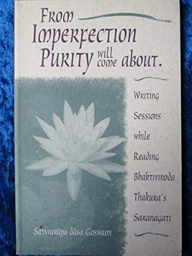 From Imperfection, Purity Will Come About (9780911233520) by Satsvarupa Dasa Goswami
