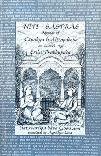 Niti-Sastras: Sayings of Canakya and Hitopadesa As Quoted by Srila Prabhupada (9780911233612) by SatsvarÅ«pa DÄsa Goswami