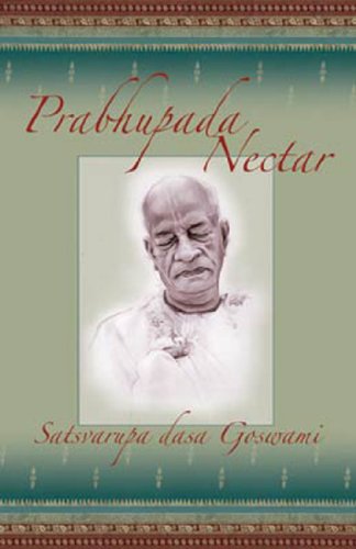 Beispielbild fr Prabhupada Nectar: Anecdotes from the Life of His Divine Grace A.C. Bhaktivedanta Swami Prabhupada zum Verkauf von Wonder Book