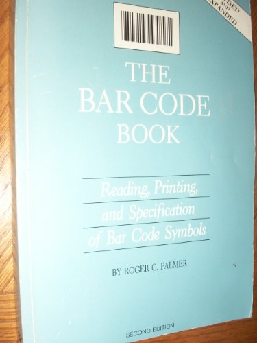 Beispielbild fr The Bar Code Book: Reading, Printing, & Specification of Bar Code Symbols zum Verkauf von ThriftBooks-Atlanta