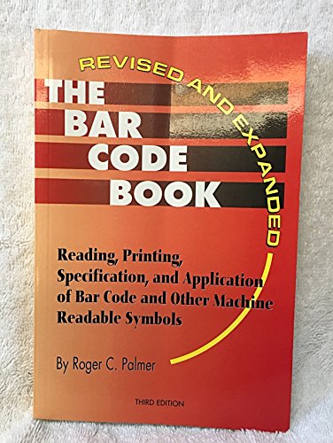 Imagen de archivo de The Bar Code Book: Reading, Printing, and Specification of Bar Code Symbols a la venta por BooksRun