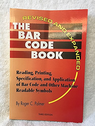 Stock image for The Bar Code Book: Reading, Printing, and Specification of Bar Code Symbols for sale by BooksRun