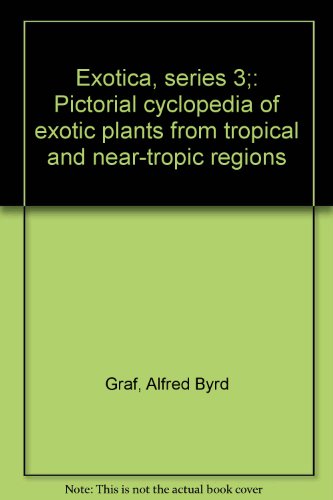 9780911266054: Exotica, series 3;: Pictorial cyclopedia of exotic plants from tropical and near-tropic regions