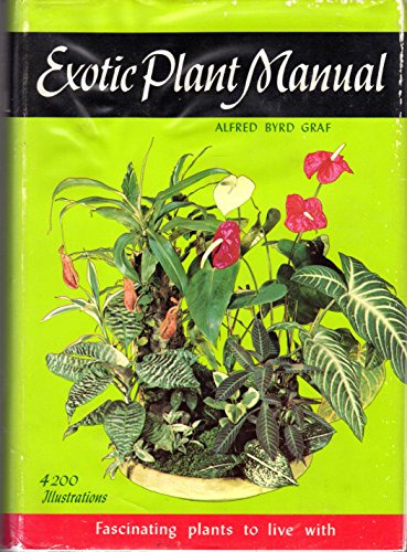 Imagen de archivo de Exotic Plant Manual: Fascinating Plants To Live With a la venta por Gulf Coast Books