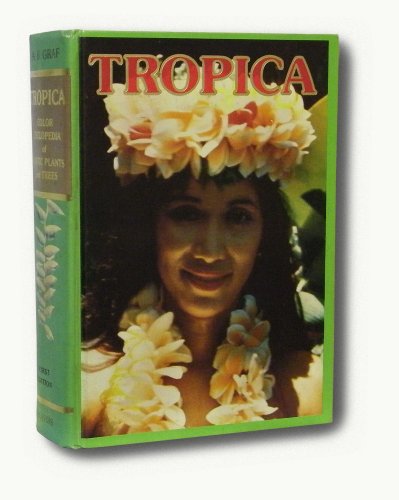 Beispielbild fr Tropica: Color Cyclopedia of Exotic Plants and Trees zum Verkauf von Zoom Books Company