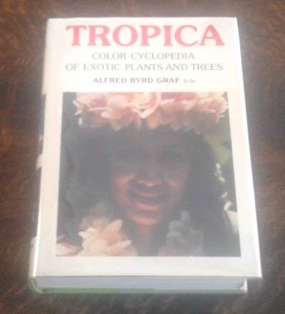 Beispielbild fr Tropica: Color Cyclopedia of Exotic Plants and Trees From the Tropics and Subtropics, for Warm Region Horticulture in Cool Climate: The Sheltered Indoors zum Verkauf von Sunshine State Books