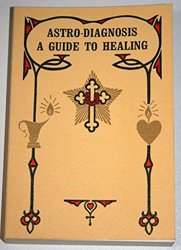 Stock image for Astro-Diagnosis: A Guide to Healing for sale by Books of the Smoky Mountains