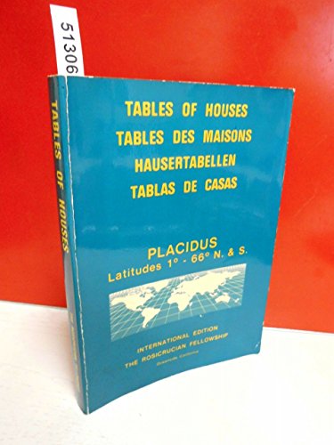 Stock image for Tables of Houses - Tables des Maisons - Hausertabellen - Tablas de Casas: Placidus, Latitudes 1 - 66 Degrees North South (International Edition) for sale by Books of the Smoky Mountains