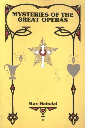 Mysteries of The Great Operas (9780911274882) by Max Heindel